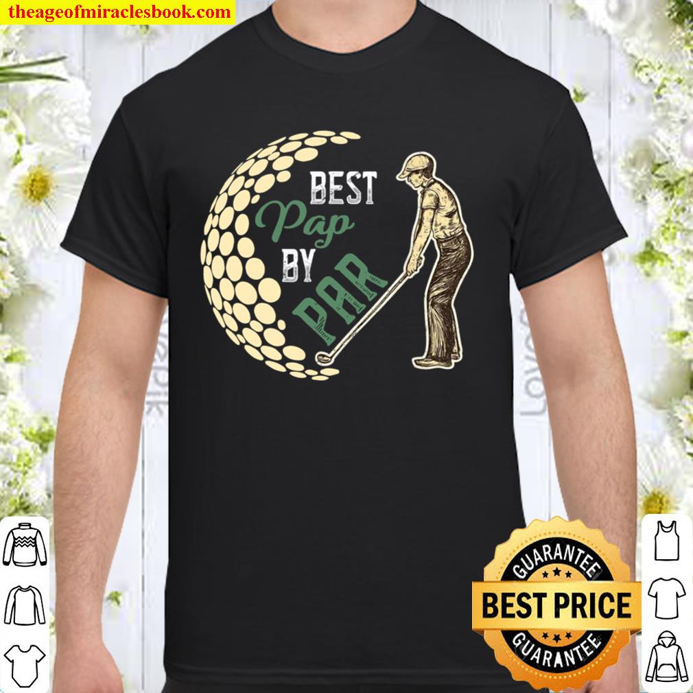 Best Pap By Par Father’s Day Golf Golfing limited Shirt, Hoodie, Long Sleeved, SweatShirt Best Pap By Par Father’s Day Golf Golfing limited Shirt, Hoodie, Long Sleeved, SweatShirt