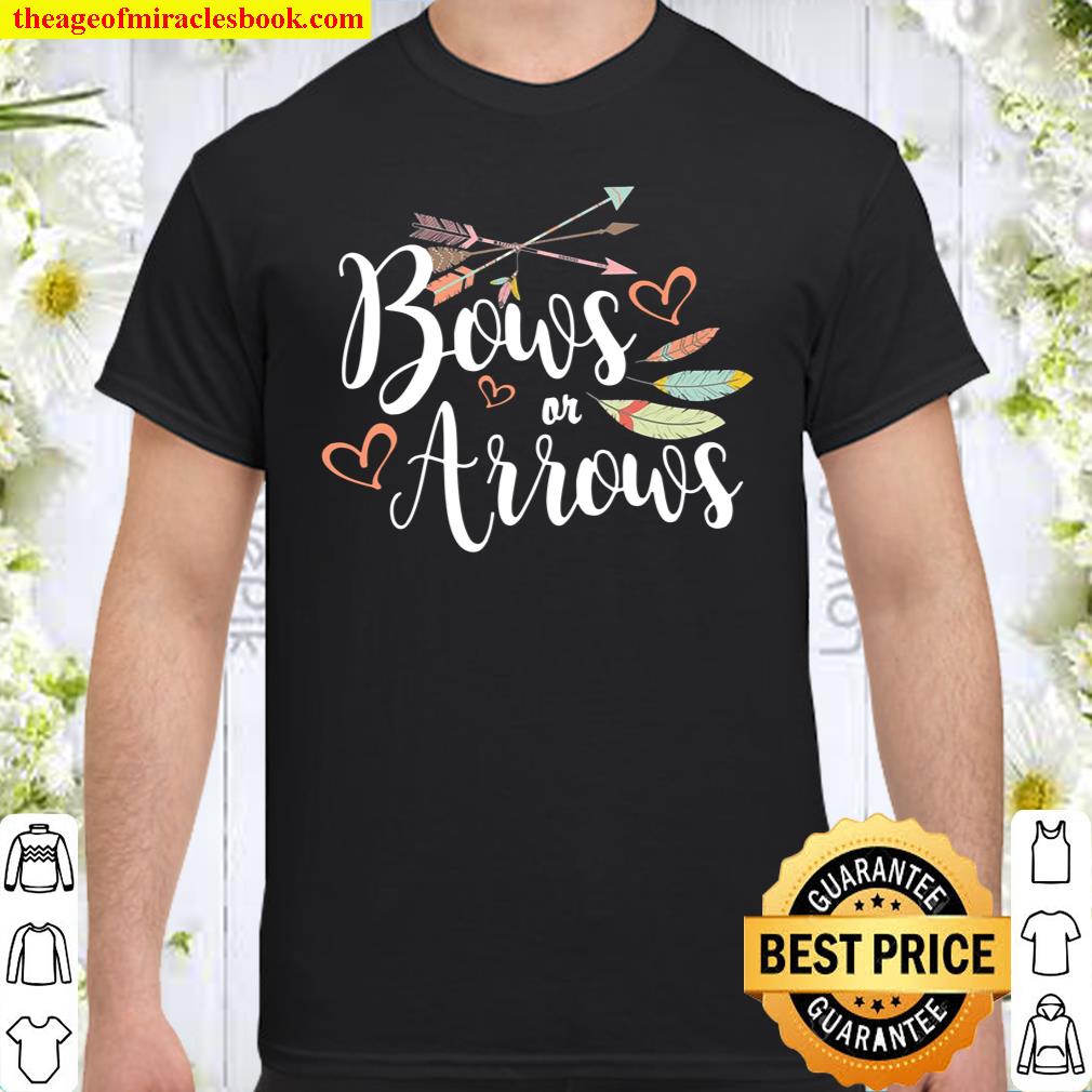 Bows Or Arrows Gender Reveal Party Gift shirt, hoodie, tank top, sweater
