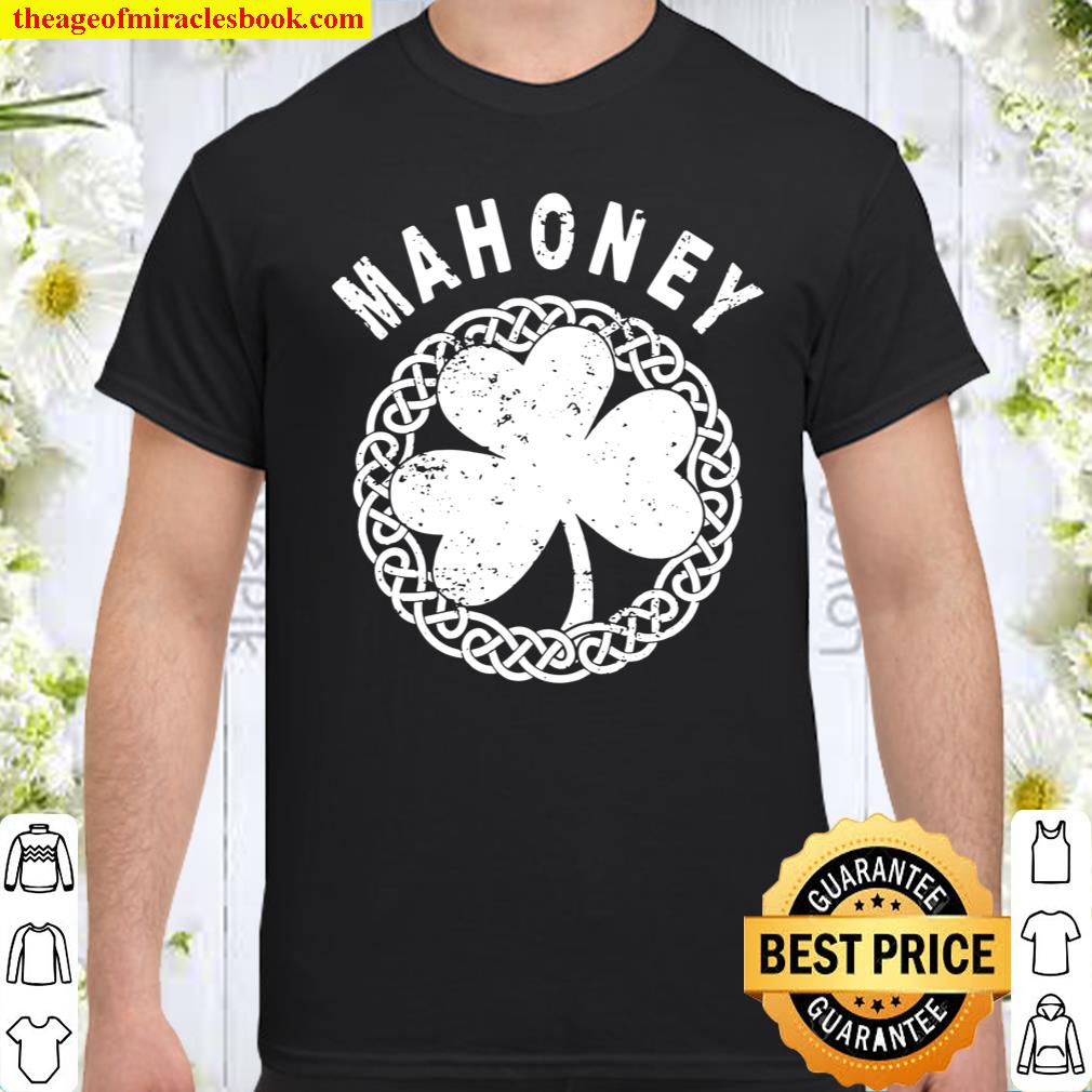 Celtic Theme – Mahoney Irish Family Name shirt, hoodie, tank top, sweater