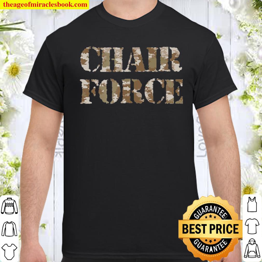 Chair Force Military Camo shirt, hoodie, tank top, sweater