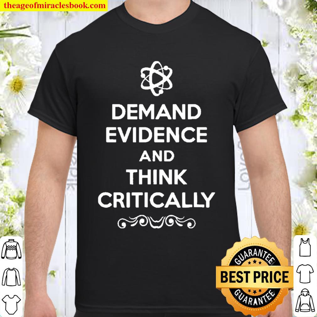 Demand evidence think critically limited Shirt, Hoodie, Long Sleeved, SweatShirt