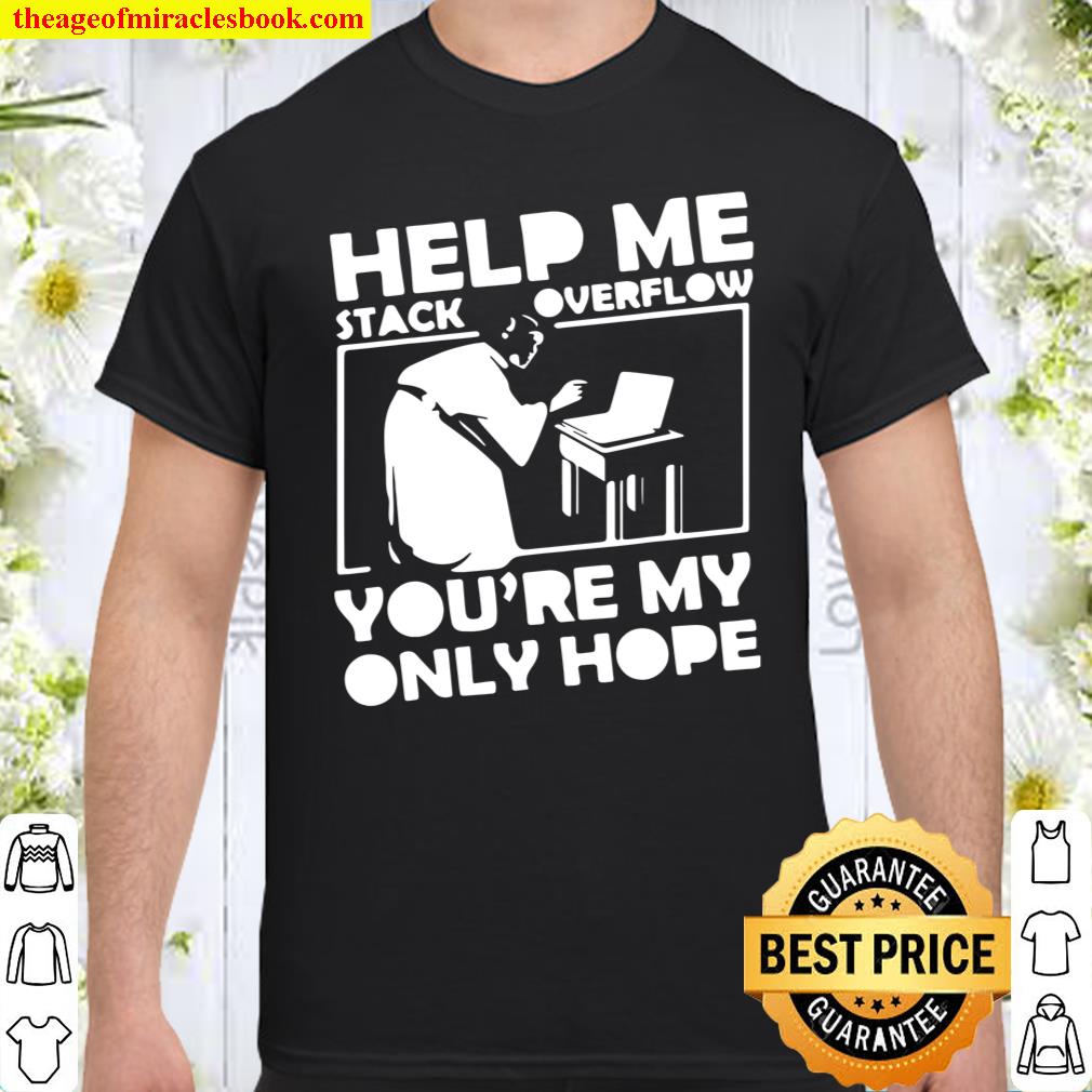 Help Me Stack Overflow shirt, hoodie, tank top, sweater