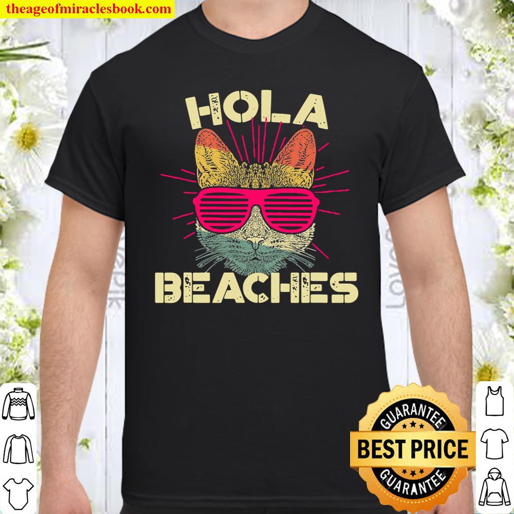 Hola Beaches shirt, hoodie, tank top, sweater