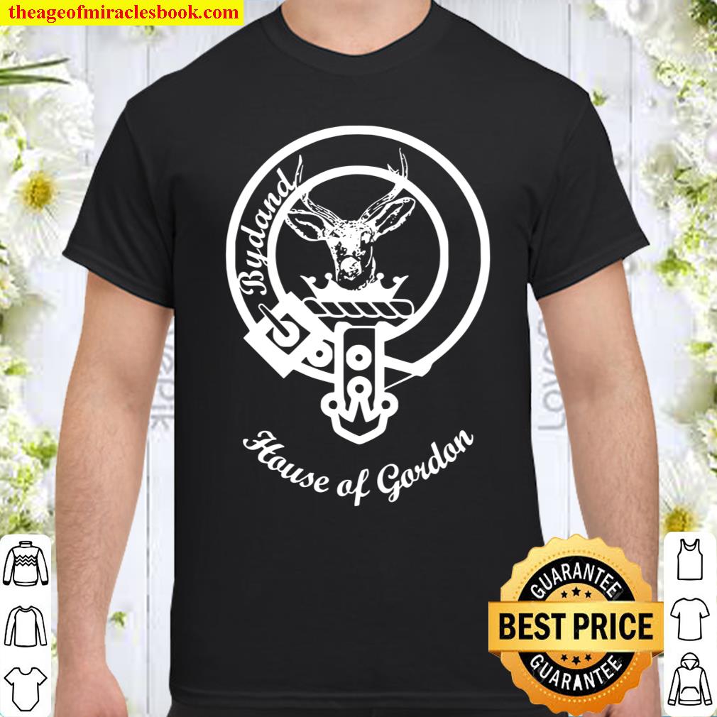 House Of Gordon Or Clan Gordon shirt, hoodie, tank top, sweater