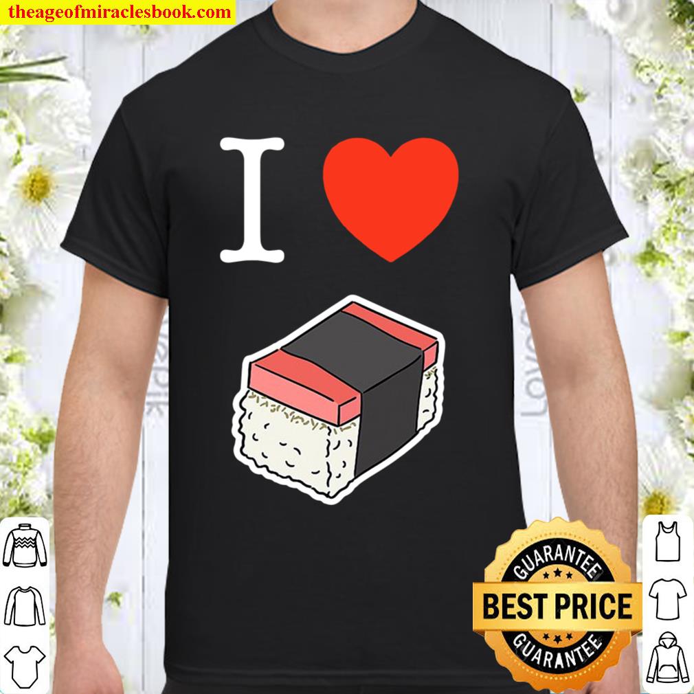 I Love Spam Musubi, Light Text limited Shirt, Hoodie, Long Sleeved, SweatShirt