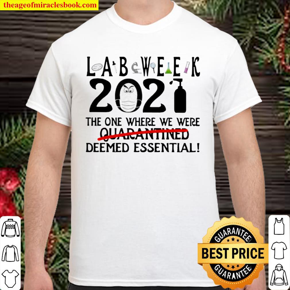 Lab Week The One Where We Were Deemed Essential 2021 Wear Mask Covid 19 2021 Shirt, Hoodie, Long Sleeved, SweatShirt