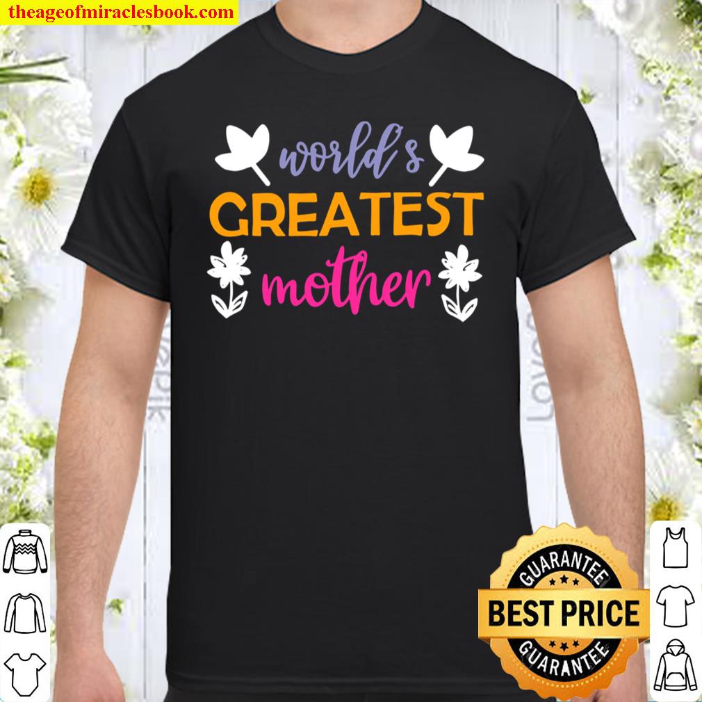 Mother_s Day – World_s Greatest Mother shirt, hoodie, tank top, sweater