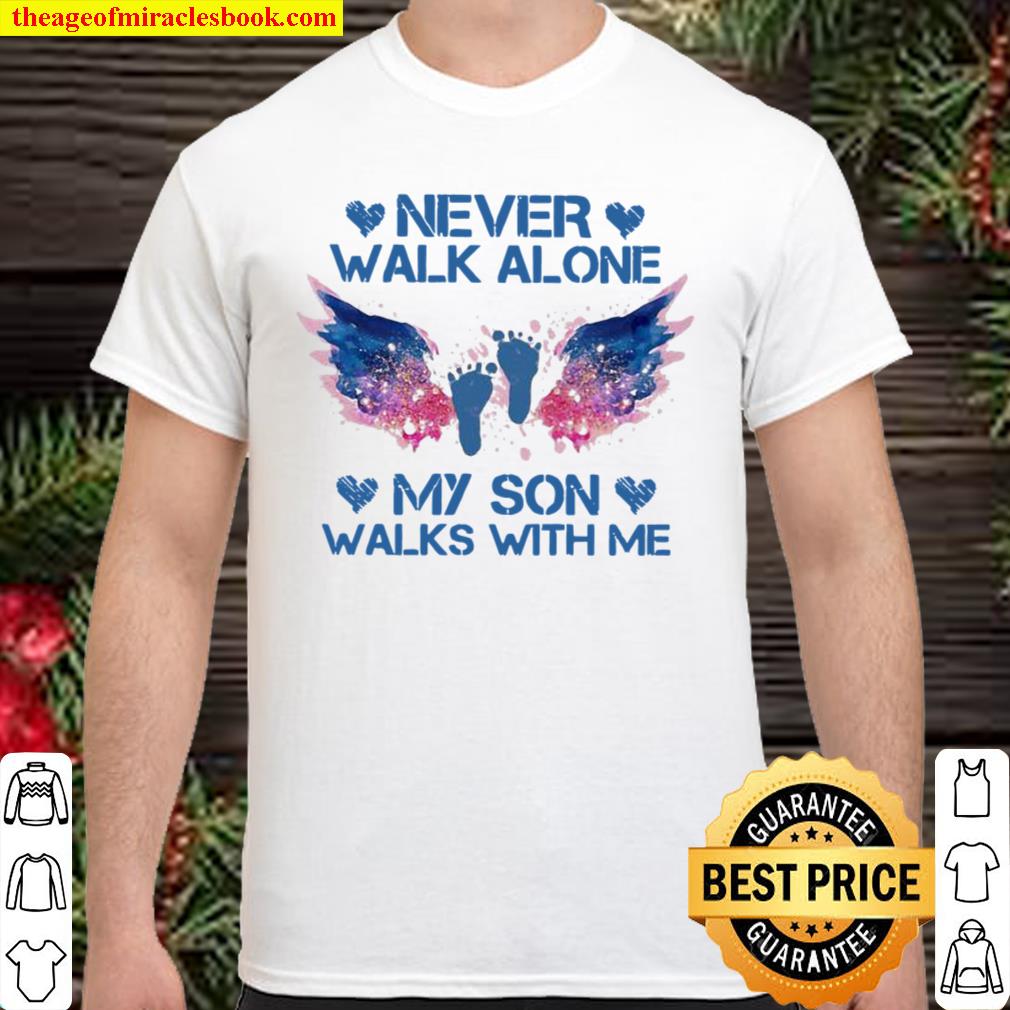 Never Walk Alone My Son Walks With Me Angel limited Shirt, Hoodie, Long Sleeved, SweatShirt