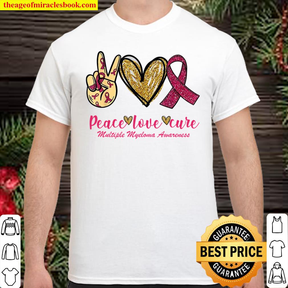 Peace Love Cure Ribbon Multiple Myeloma Awareness Gift shirt, hoodie, tank top, sweater Peace Love Cure Ribbon Multiple Myeloma Awareness Gift shirt, hoodie, tank top, sweater