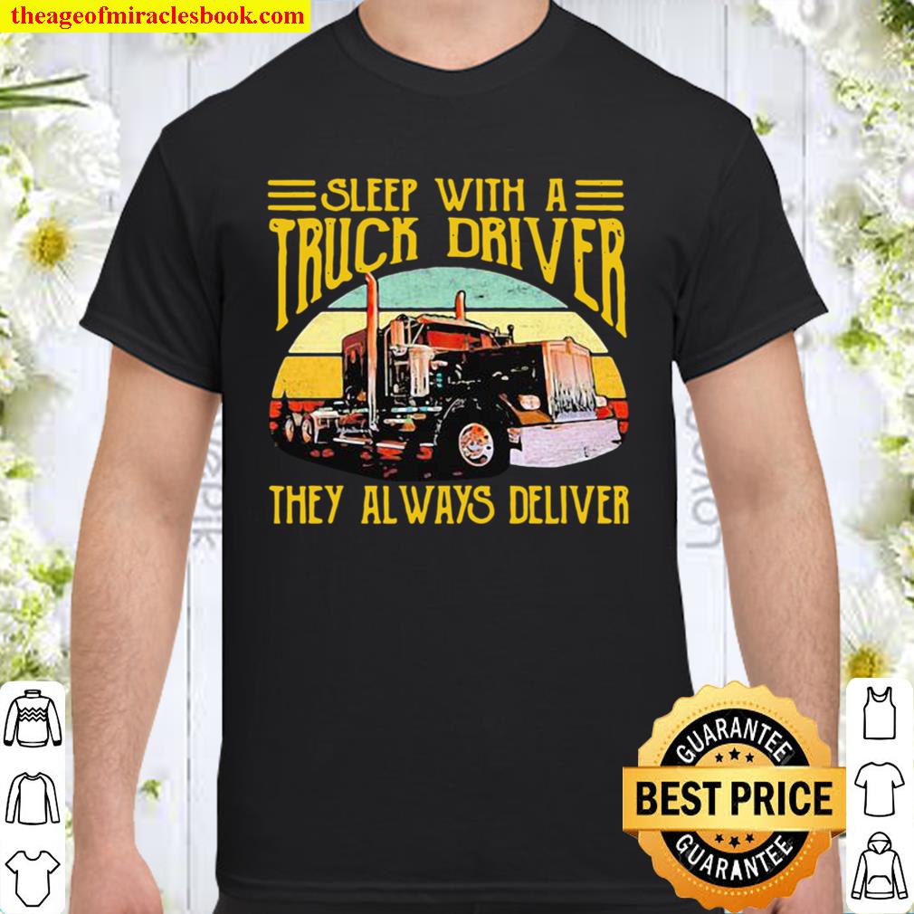 Sleep With A Truck Driver They Always Deliver Vintage Sunset 2021 Shirt, Hoodie, Long Sleeved, SweatShirt