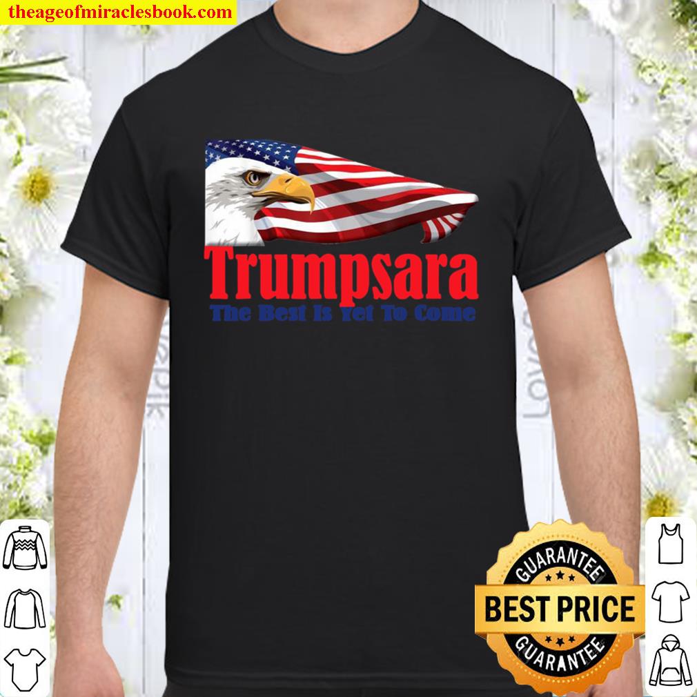 TrumpsaraTeach your about this time we get to live it. limited Shirt, Hoodie, Long Sleeved, SweatShirt TrumpsaraTeach your about this time we get to live it. limited Shirt, Hoodie, Long Sleeved, SweatShirt