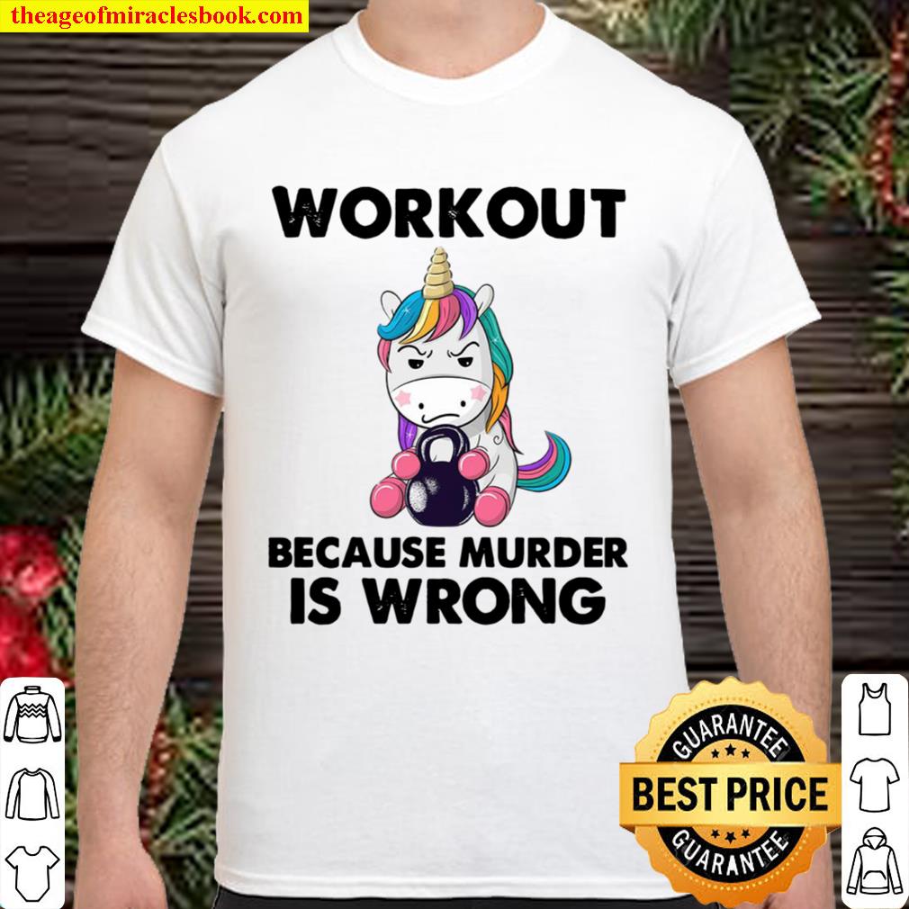 UNICORN WORKOUT BECAUSE MURDER IS WRONG 2021 Shirt, Hoodie, Long Sleeved, SweatShirt