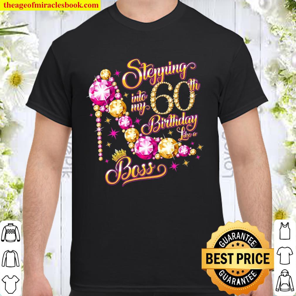 60Th Birthday Design. Stepping Into My 60Th Birthday Lady’S new Shirt, Hoodie, Long Sleeved, SweatShirt