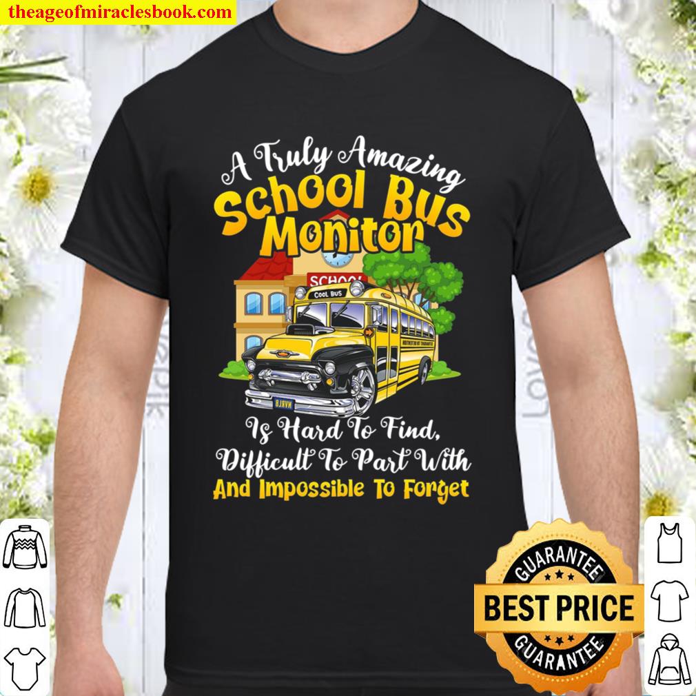 A Truly Amazing School Bus Monitor Is Hard To Find Difficult To Part With And Impssible To Forget hot Shirt, Hoodie, Long Sleeved, SweatShirt A Truly Amazing School Bus Monitor Is Hard To Find Difficult To Part With And Impssible To Forget hot Shirt, Hoodie, Long Sleeved, SweatShirt
