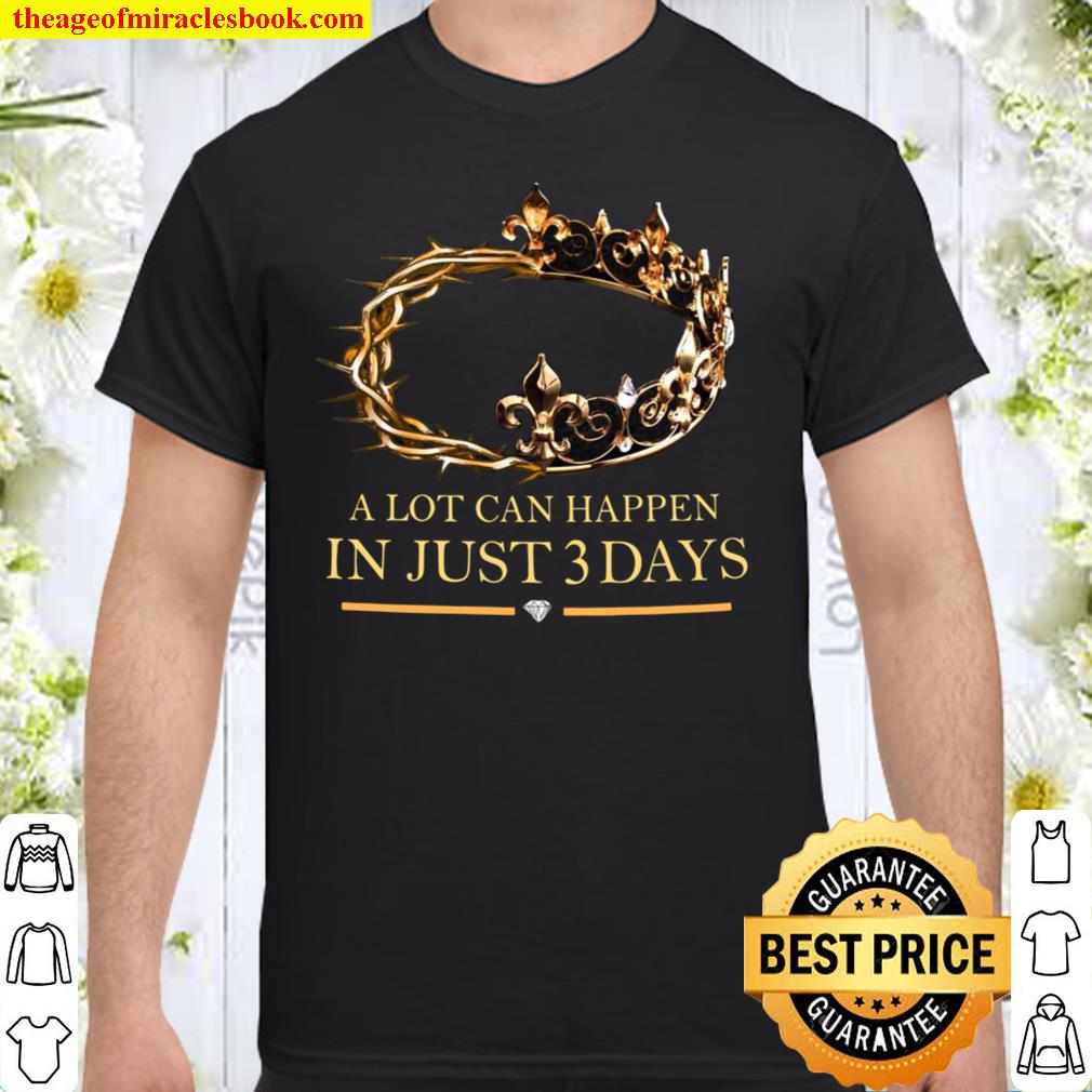 A lot can happen in just 2 days hot Shirt, Hoodie, Long Sleeved, SweatShirt