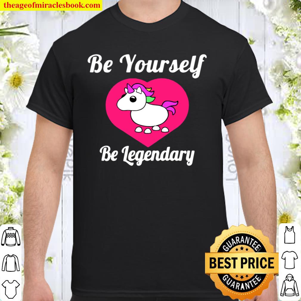 Adopt Me Be Yourself Be Legendary Positive Message Red 2021 Shirt, Hoodie, Long Sleeved, SweatShirt