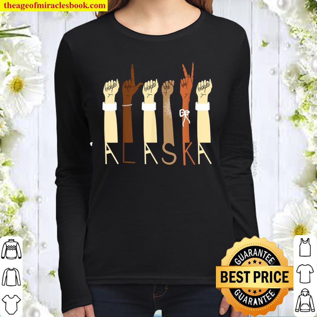 Alaska ASL American Sign Language Deaf Pride Diversity Women Long Sleeved
