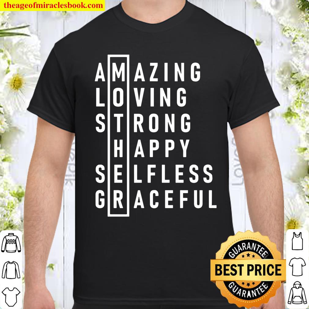 Amazing Loving Strong Happy Selfless Graceful Shirt, hoodie, tank top, sweater