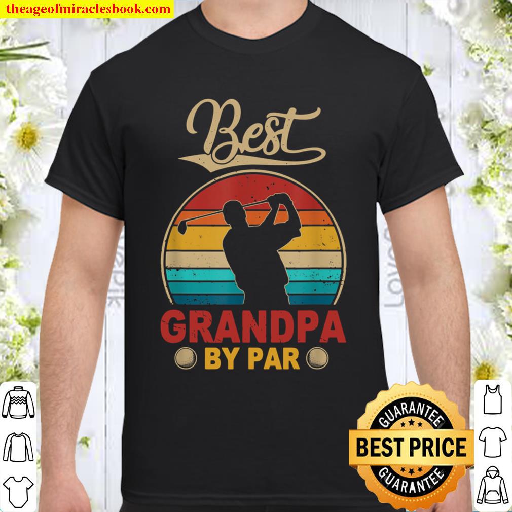 Best Grandpa By Par Father’s Day Golf Shirt, hoodie, tank top, sweater Best Grandpa By Par Father’s Day Golf Shirt, hoodie, tank top, sweater