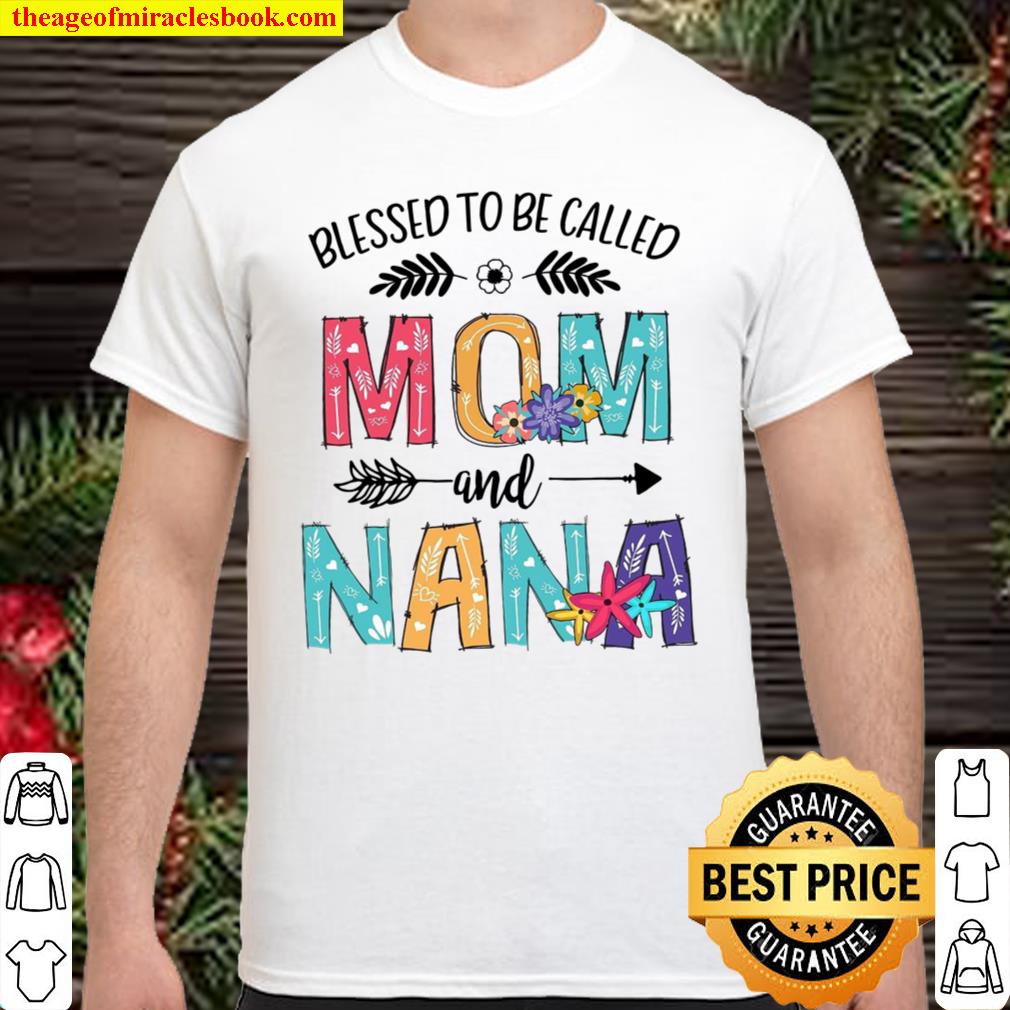 Blessed To Be Called Mom And Nana limited Shirt, Hoodie, Long Sleeved, SweatShirt