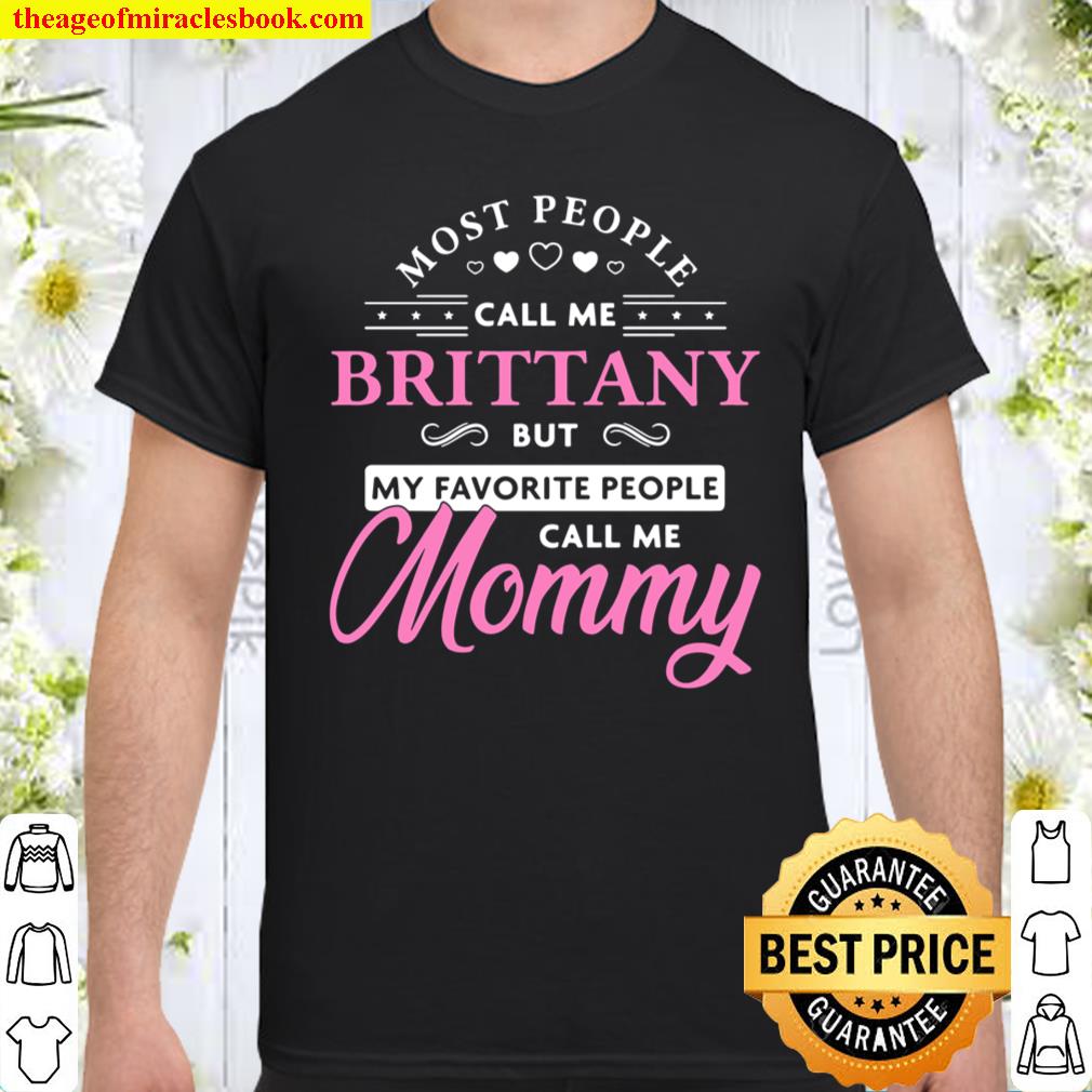 Brittany Name Gift Personalized Mommy shirt, hoodie, tank top, sweater Brittany Name Gift Personalized Mommy shirt, hoodie, tank top, sweater