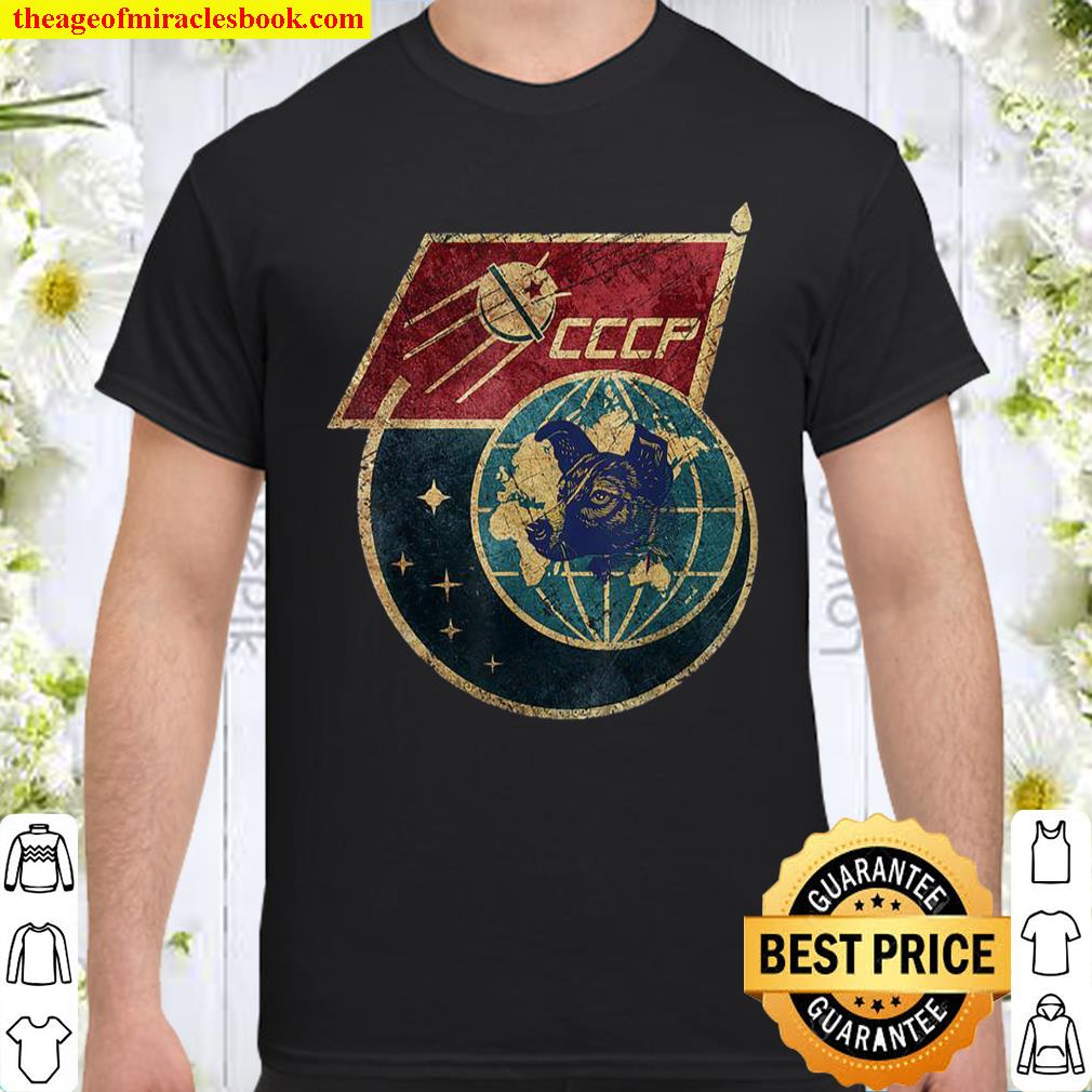 CCCP Original Russia Space Program Laika Vintage Shirt, hoodie, tank top, sweater