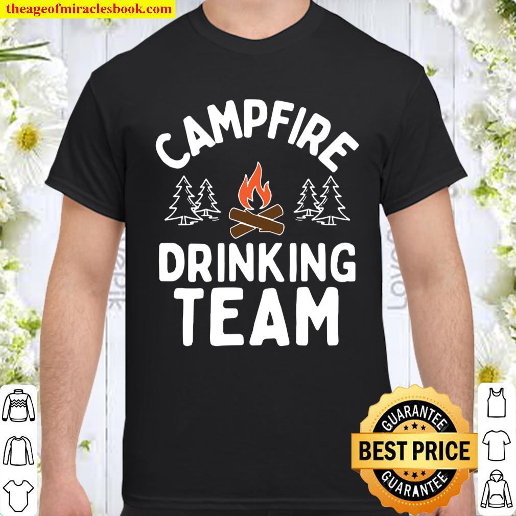 Campfire Drinking Team Shirt, hoodie, tank top, sweater