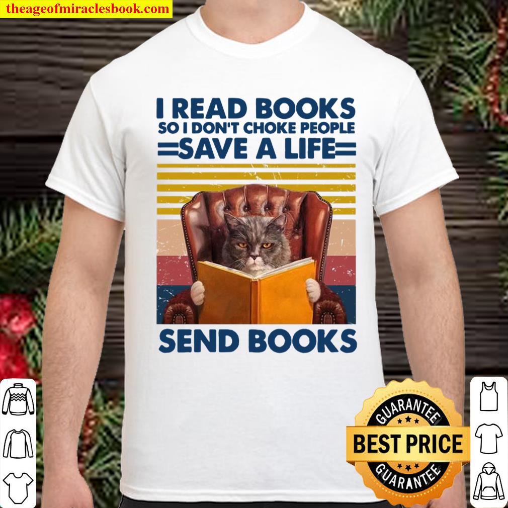 Cat Read Books So I Don’t Choke People Save A Life Send Books Vintage Shirt