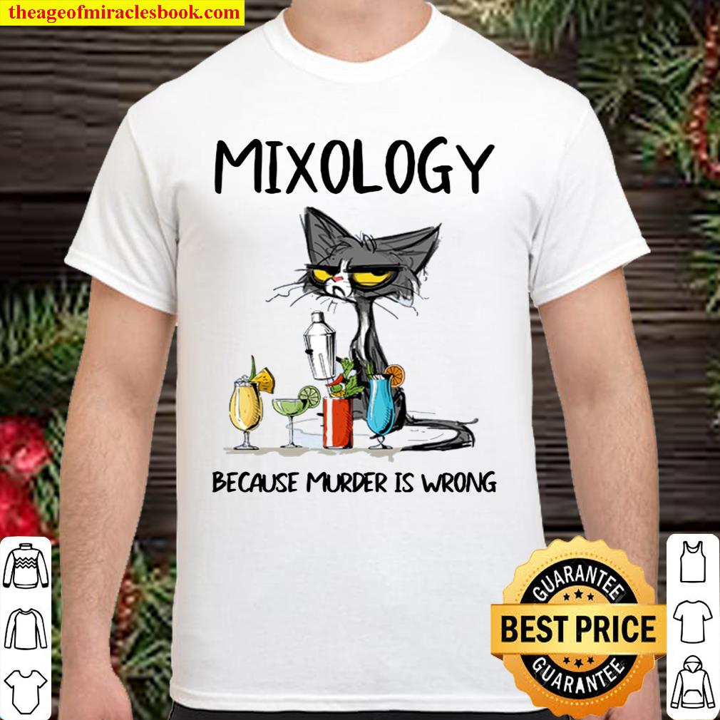 Cat mixology because murder is wrong shirt, hoodie, tank top, sweater