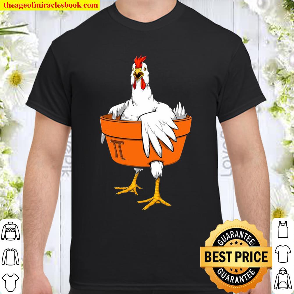 Chicken Pot Pi Day Gift Men Women Kids Math shirt, hoodie, tank top, sweater