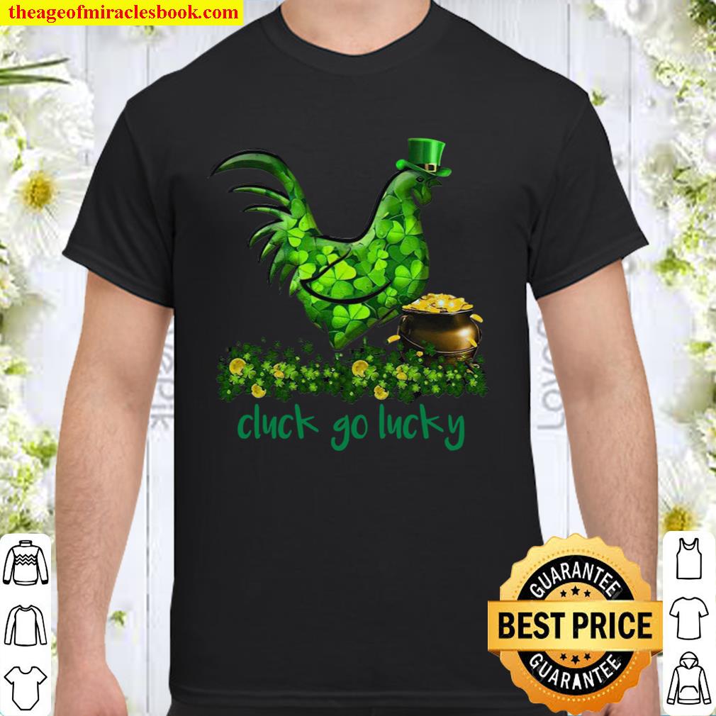 Cluck Go Lucky limited Shirt, Hoodie, Long Sleeved, SweatShirt