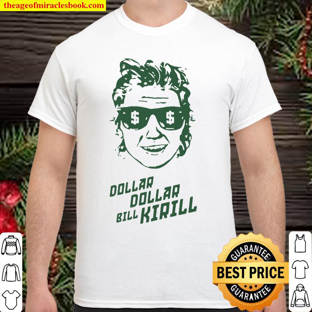 Dollar Bill Kirill Shirt, hoodie, tank top, sweater