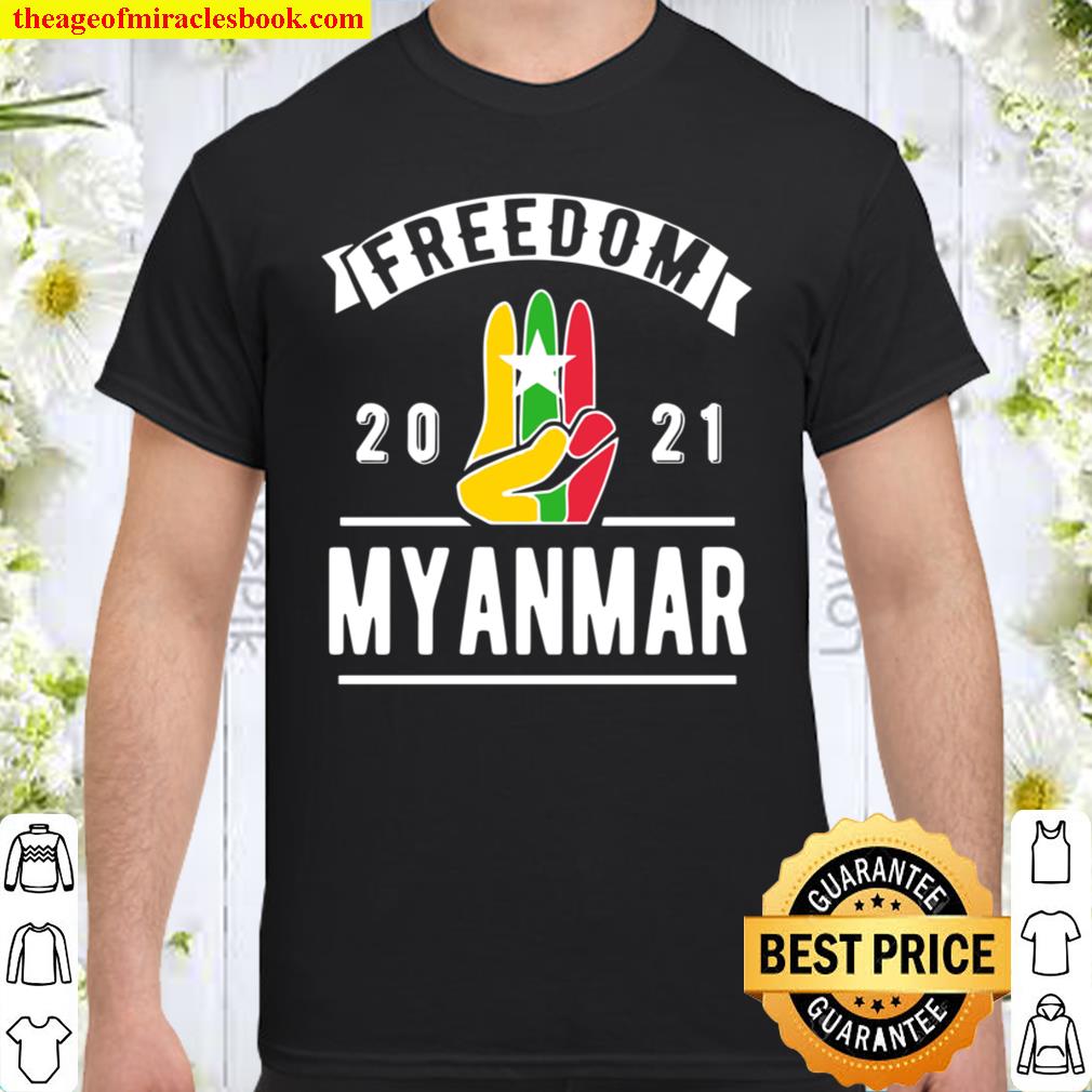 Freedom Myanmar limited Shirt, Hoodie, Long Sleeved, SweatShirt