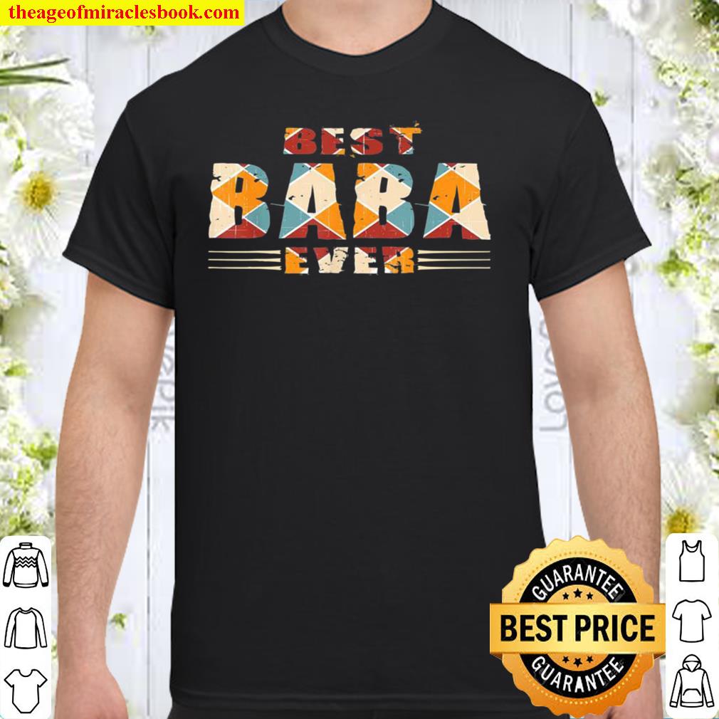 Funny Father’s Day Grandpa Best Baba Ever limited Shirt, Hoodie, Long Sleeved, SweatShirt