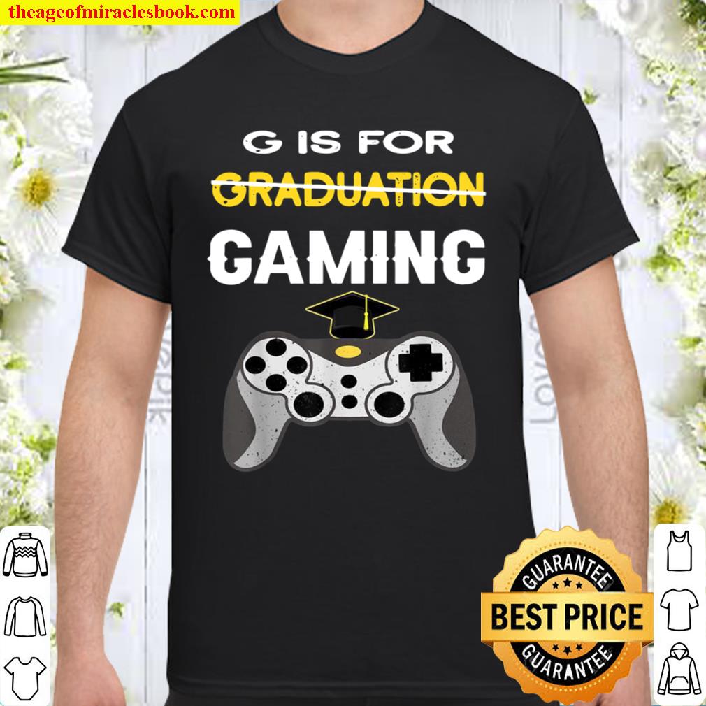 G Is For Gaming Graduation Gamer school 2021 boys new Shirt, Hoodie, Long Sleeved, SweatShirt G Is For Gaming Graduation Gamer school 2021 boys new Shirt, Hoodie, Long Sleeved, SweatShirt