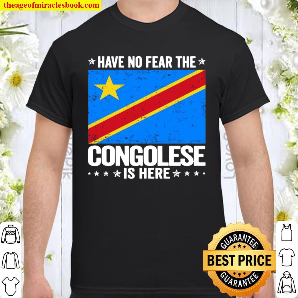 Have No Fear The Congolese Is Here Congo Flag hot Shirt, Hoodie, Long Sleeved, SweatShirt