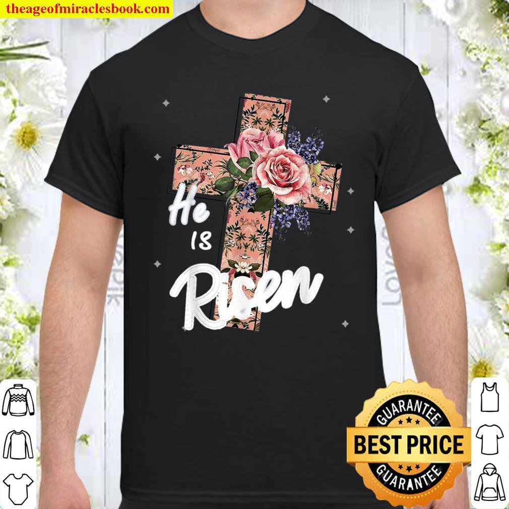 He has Risen for Girls Medium Floral Flower Shirt, hoodie, tank top, sweater