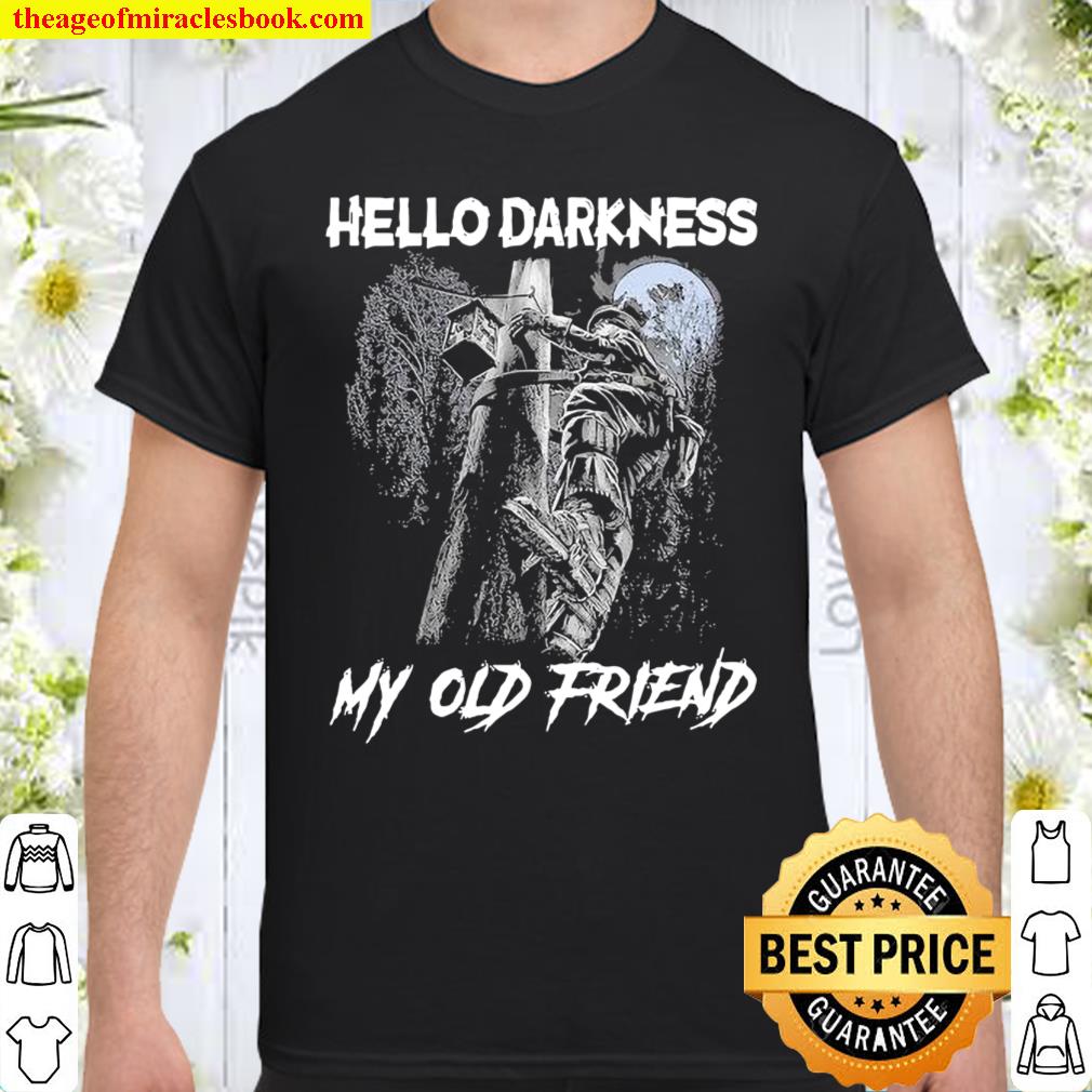 Hello Darkness My Old Friend Shirt