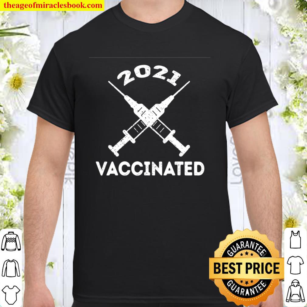 I Got Vaccine Shot 2021 Cute new Shirt, Hoodie, Long Sleeved, SweatShirt
