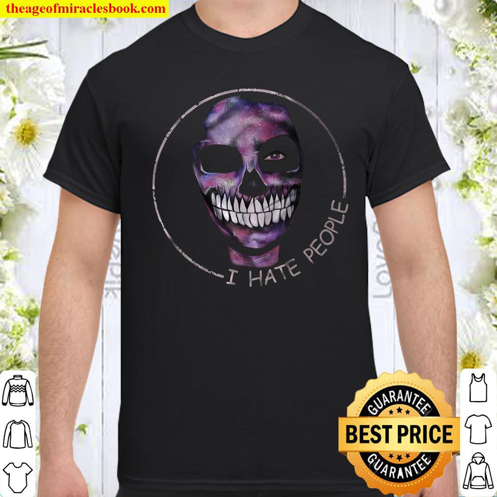 I Hate People Shirt, hoodie, tank top, sweater