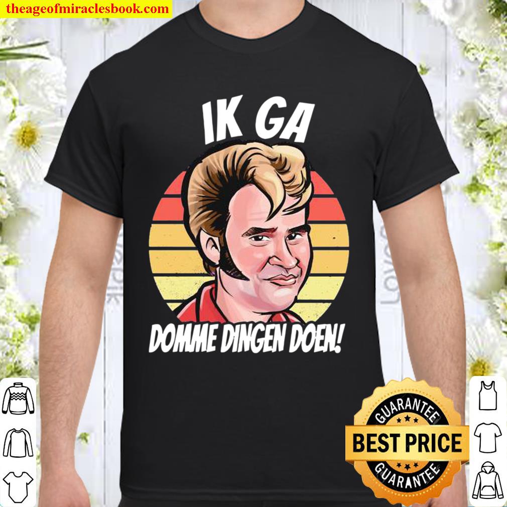 Ik Ga Domme Dingen Doen Sunset hot Shirt, Hoodie, Long Sleeved, SweatShirt