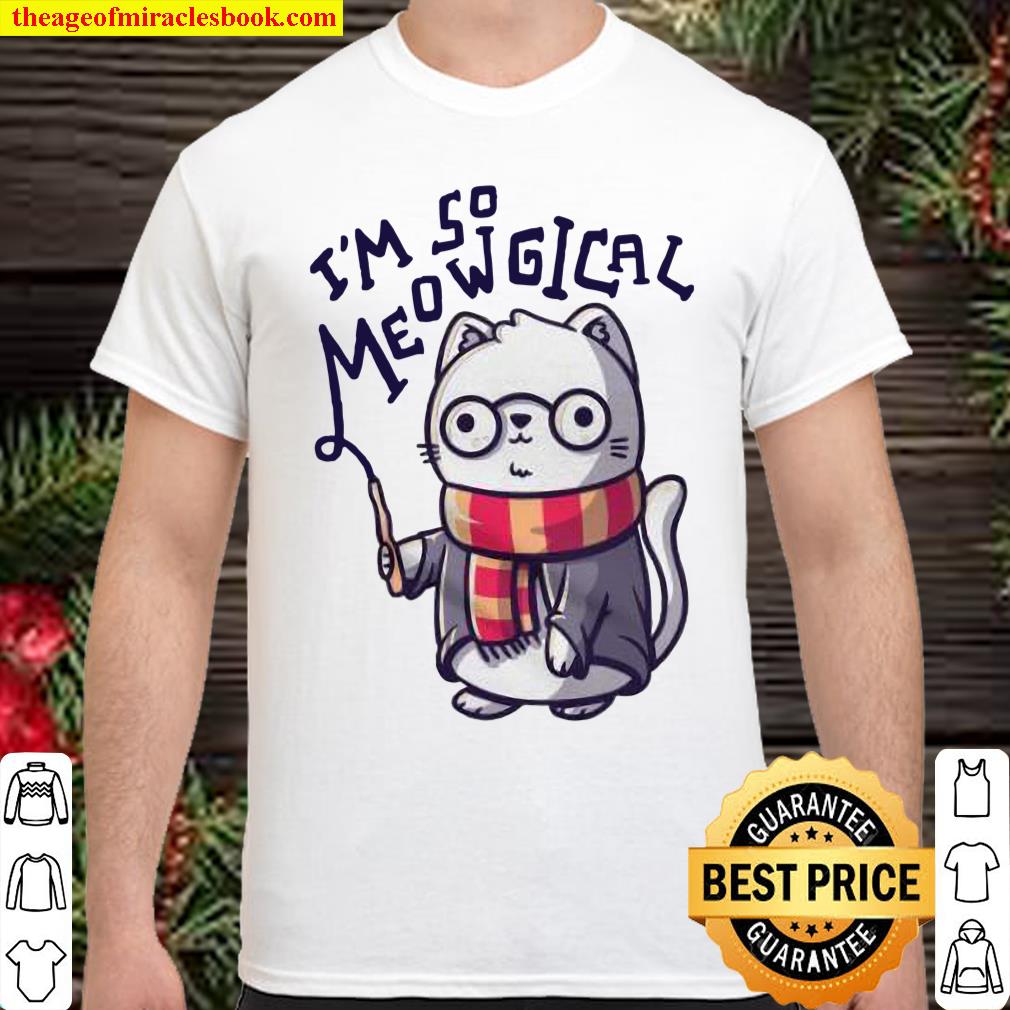 I’m So Meowgical Shirt, hoodie, tank top, sweater