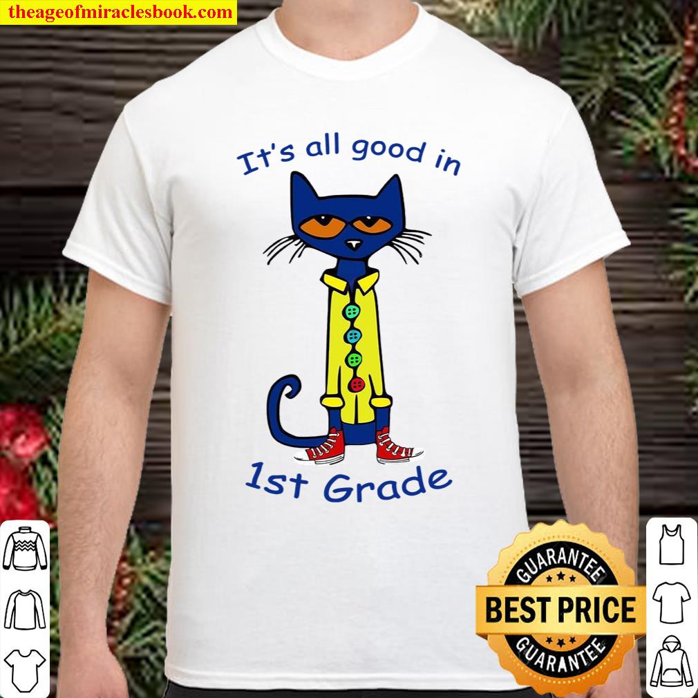 It’s All Good In 1st Grade Shirt, hoodie, tank top, sweater