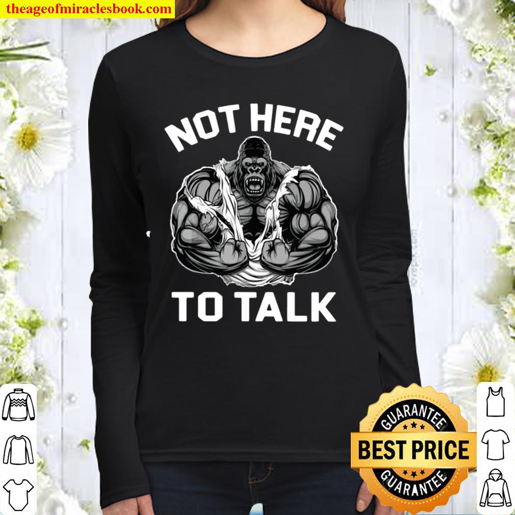 King Kong Not Here To Talk Women Long Sleeved