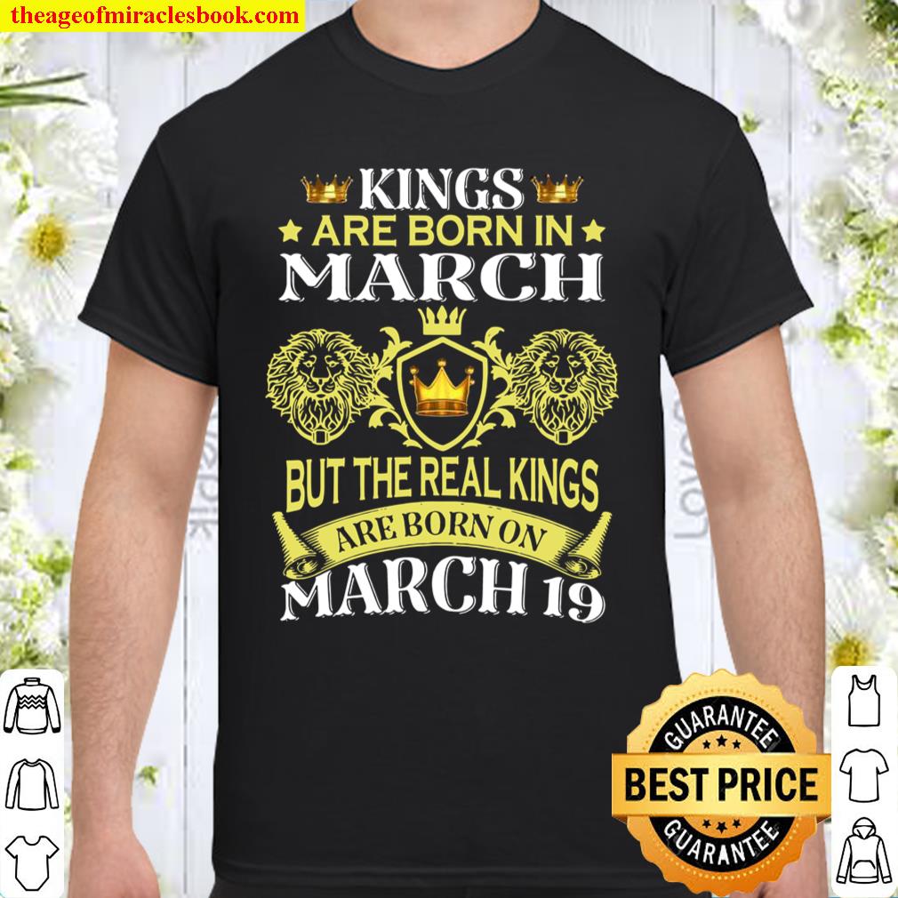Kings Are Born On March 19th Birthday Bday Boy Kid Shirt, hoodie, tank top, sweater