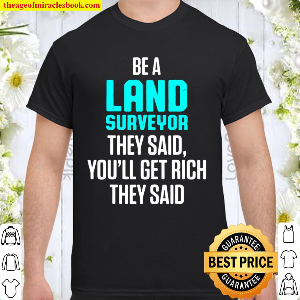 Land Surveying Said Surveyor 2021 Shirt, Hoodie, Long Sleeved, SweatShirt