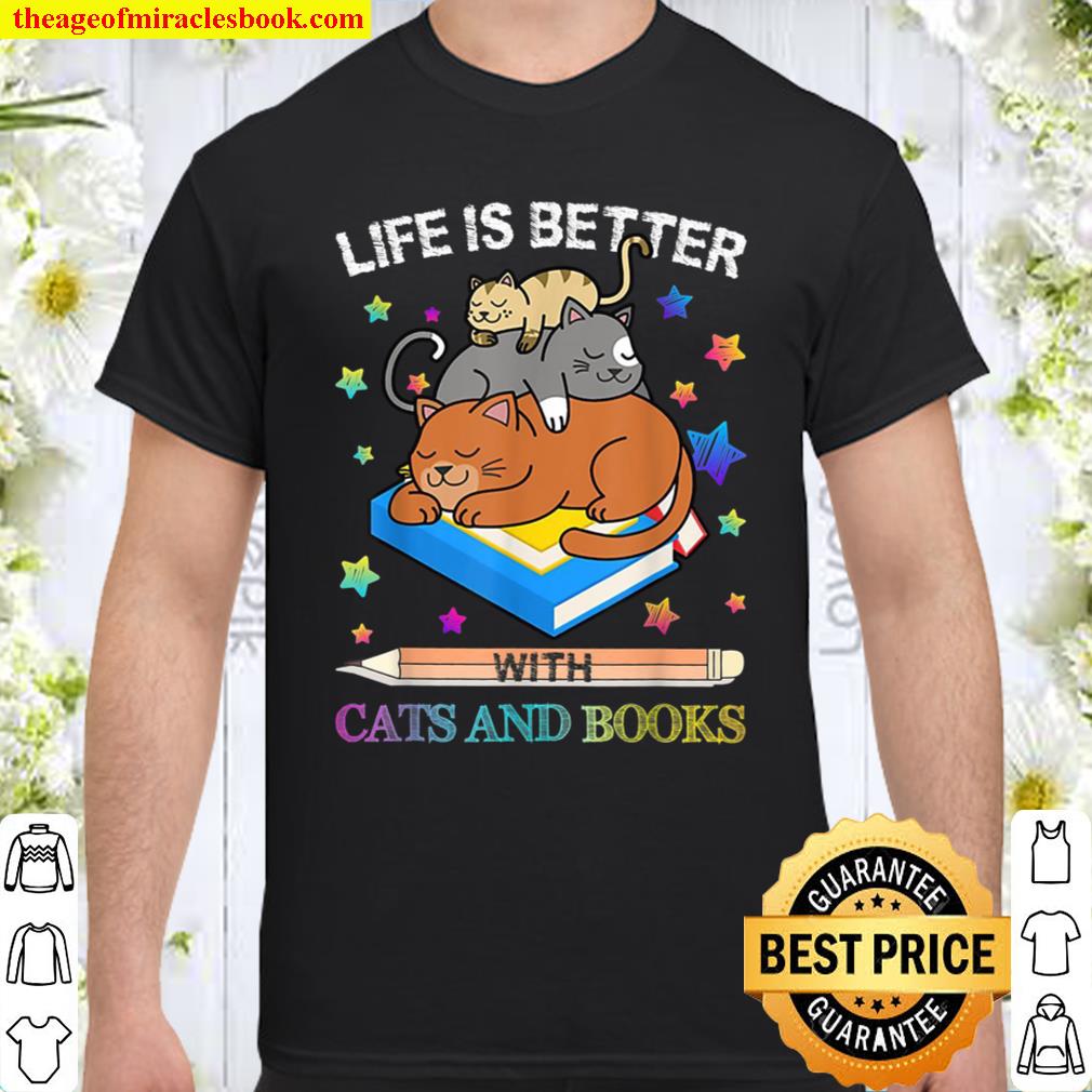 Life Is Better with Cats And Books limited Shirt, Hoodie, Long Sleeved, SweatShirt Life Is Better with Cats And Books limited Shirt, Hoodie, Long Sleeved, SweatShirt
