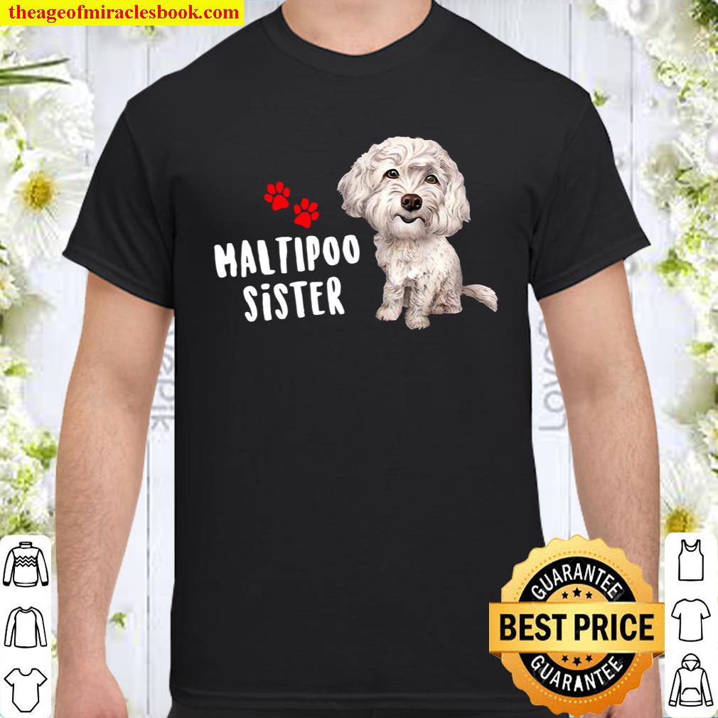 Maltipoo Sister Design Perfect For Maltese Poodle Dog Shirt, hoodie, tank top, sweater