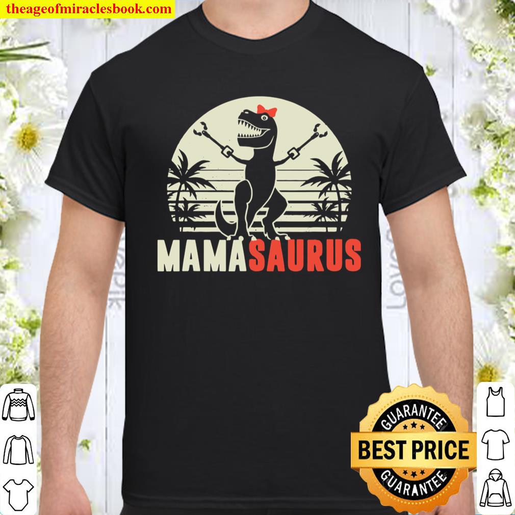 Mamasaurus MamaSaurus TRex Dinosaur Mom Shirt, hoodie, tank top, sweater