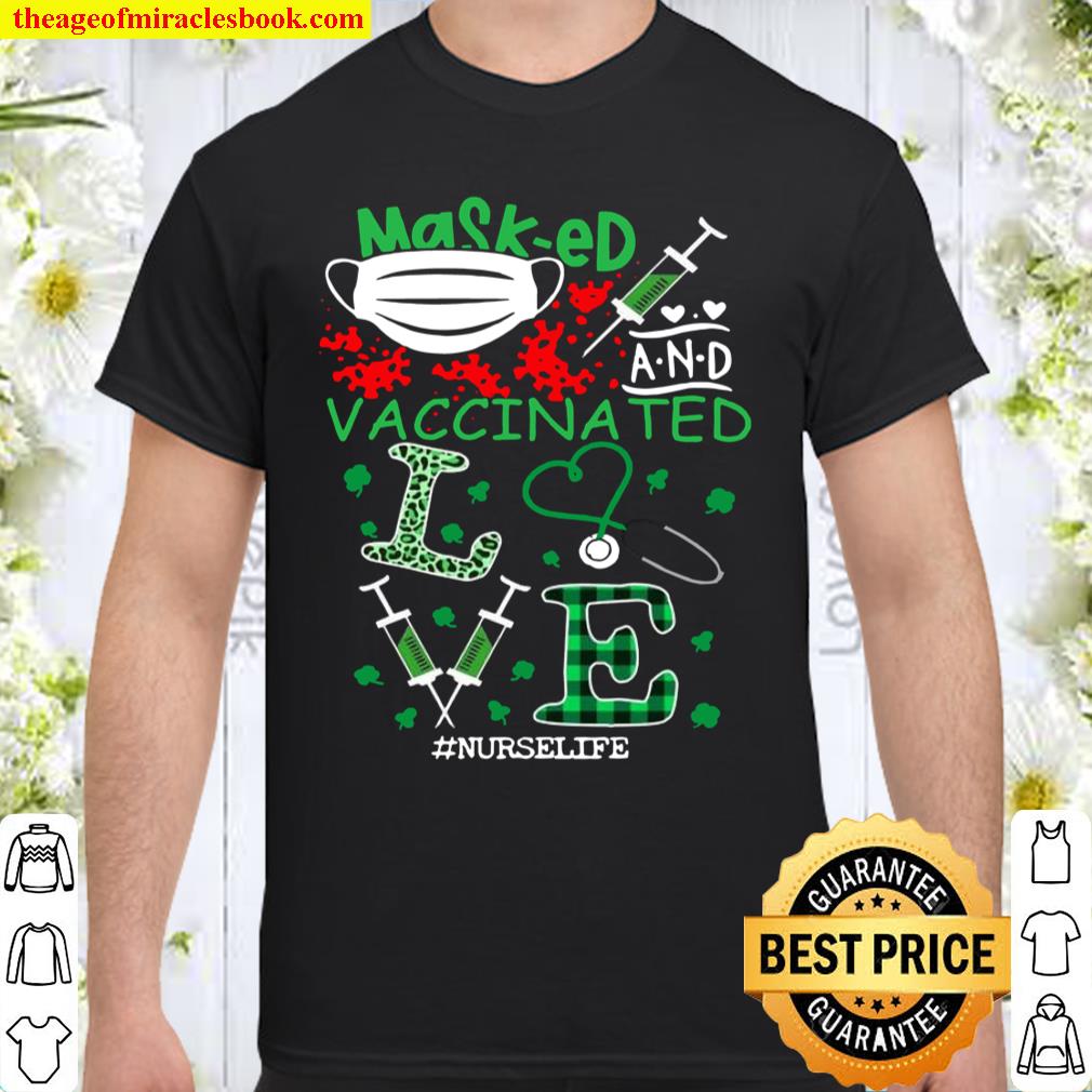 Masked And Vaccinated Nurse Life St Patrick’s Day Gift Shirt